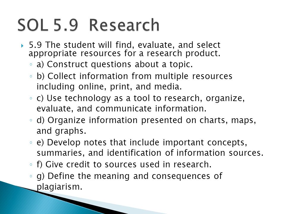  5.9 The student will find, evaluate, and select appropriate resources for a research product.