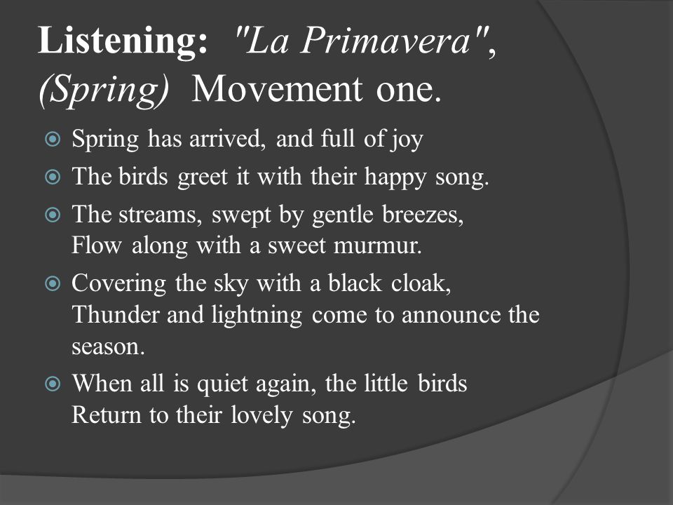 Listening: La Primavera , (Spring) Movement one.