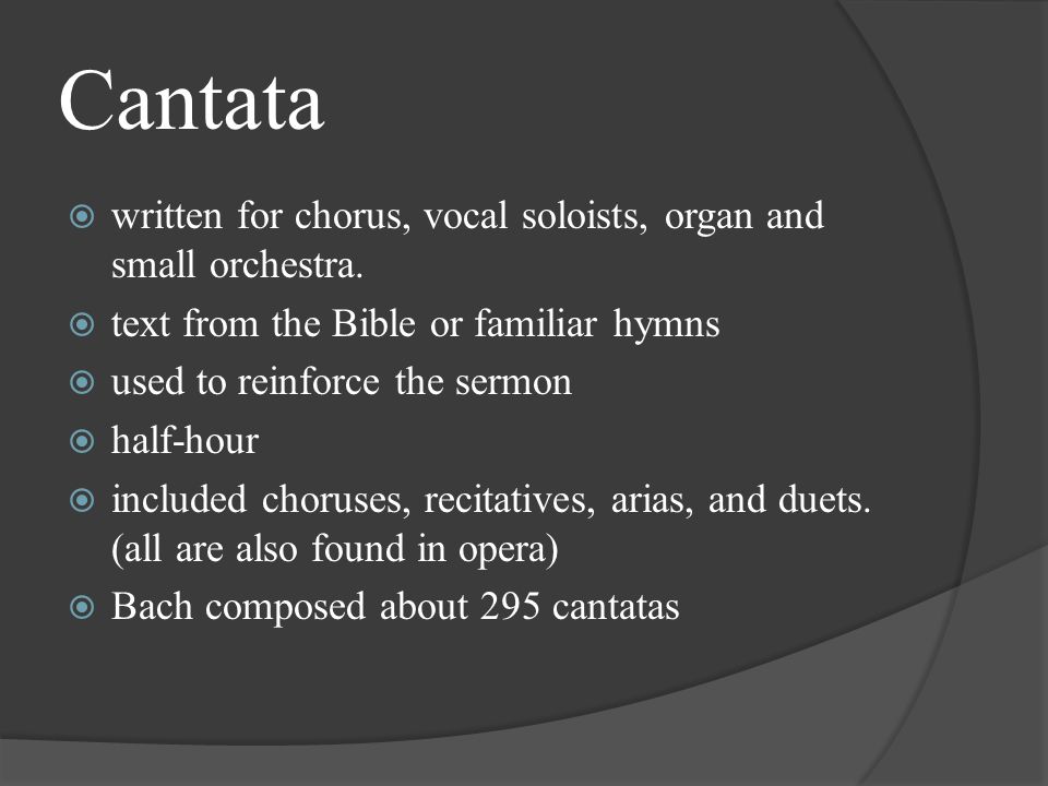 Cantata  written for chorus, vocal soloists, organ and small orchestra.