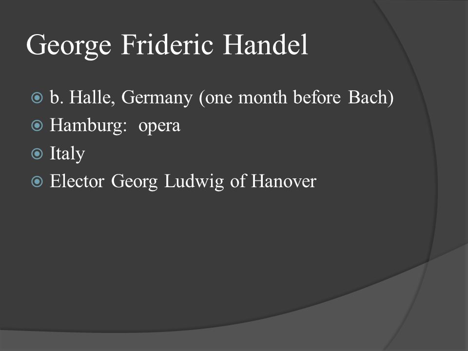 George Frideric Handel  b.