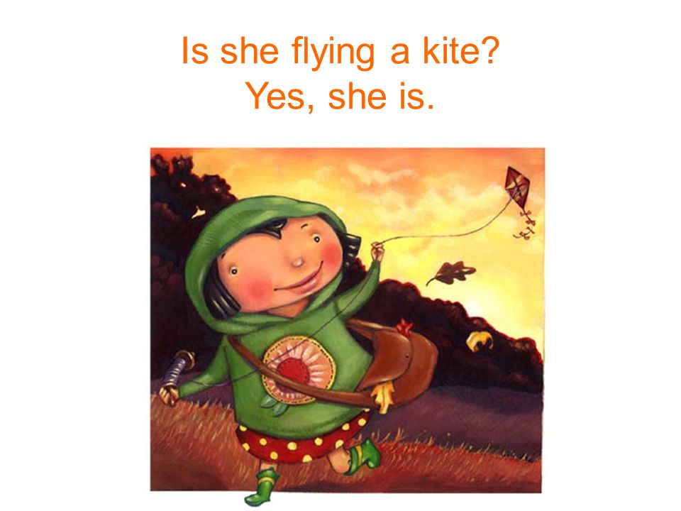 She – fly a kite Is she flying a kite Yes, she is.