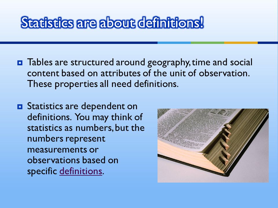  Statistics are dependent on definitions.