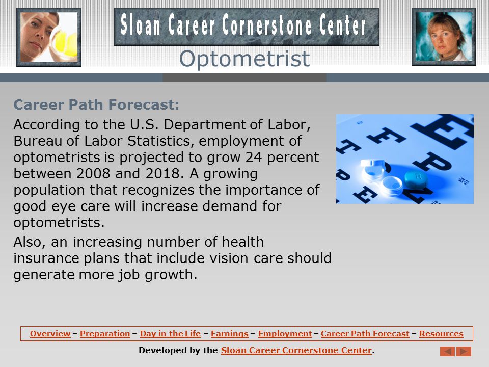 Employment: Optometrists hold about 34,800 jobs in the United States.