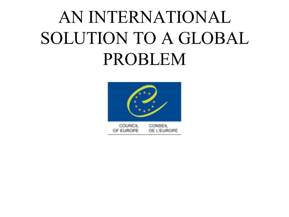 AN INTERNATIONAL SOLUTION TO A GLOBAL PROBLEM