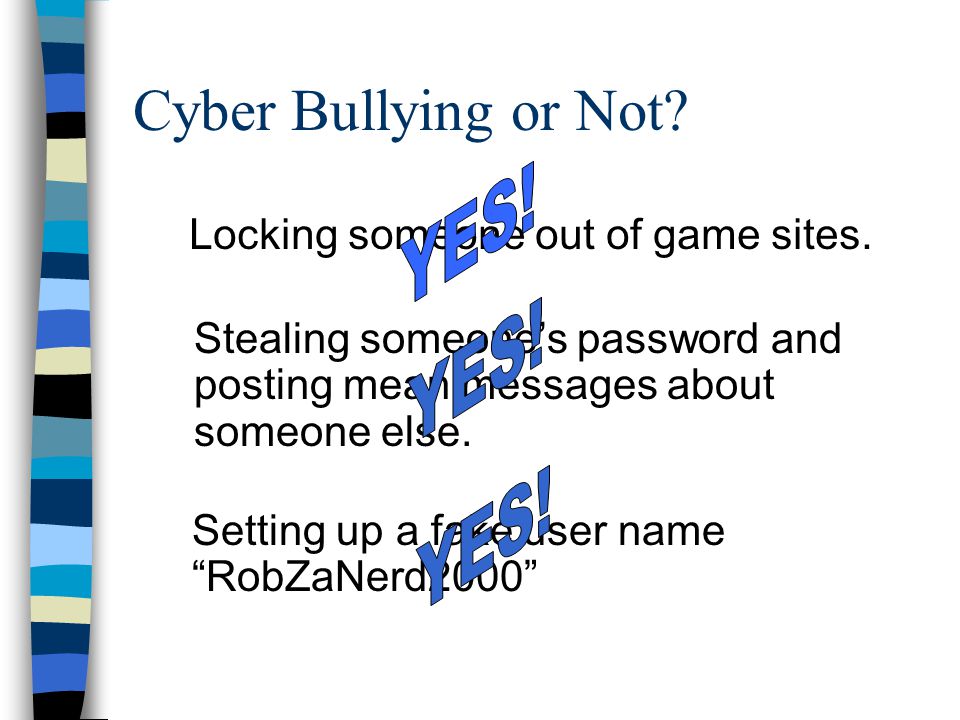 Cyber Bullying or Not. Locking someone out of game sites.