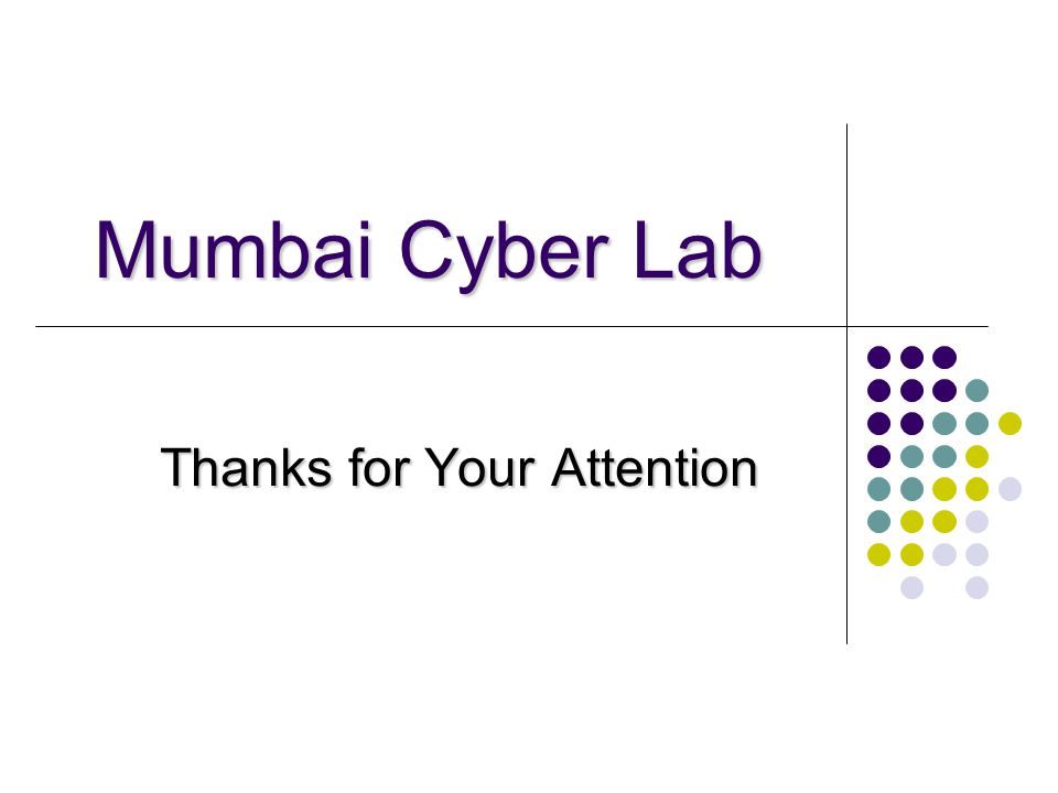 Mumbai Cyber Lab Thanks for Your Attention