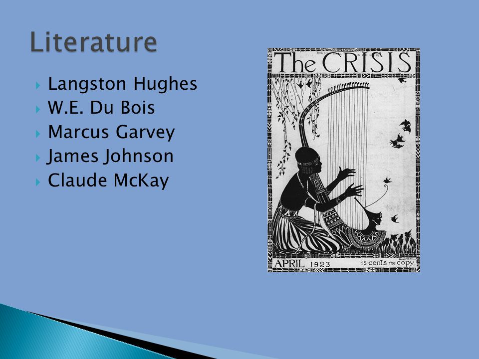  Langston Hughes  W.E. Du Bois  Marcus Garvey  James Johnson  Claude McKay