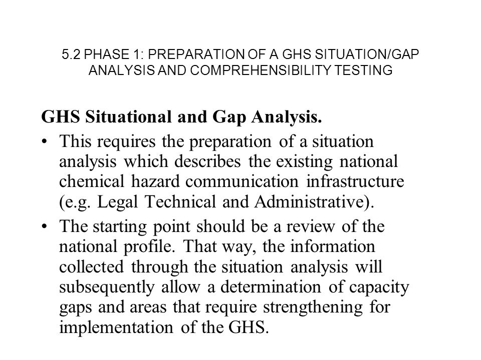 5.2 PHASE 1: PREPARATION OF A GHS SITUATION/GAP ANALYSIS AND COMPREHENSIBILITY TESTING GHS Situational and Gap Analysis.