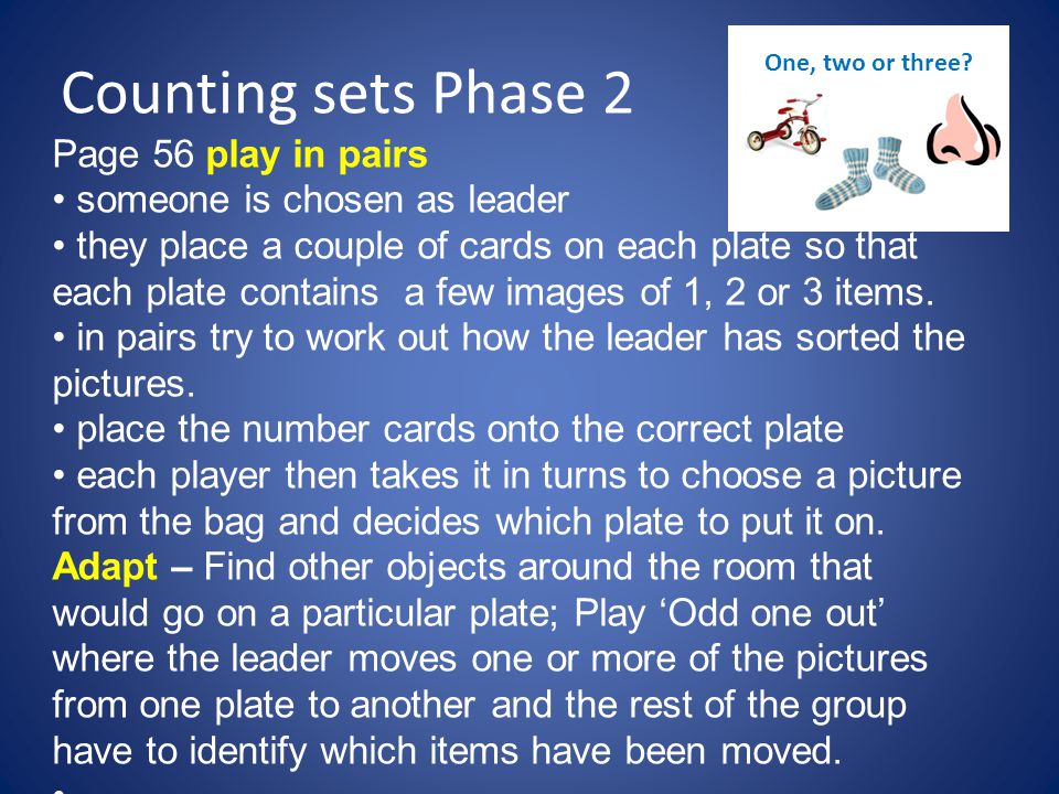 Counting sets Phase 2 Page 56 play in pairs someone is chosen as leader they place a couple of cards on each plate so that each plate contains a few images of 1, 2 or 3 items.