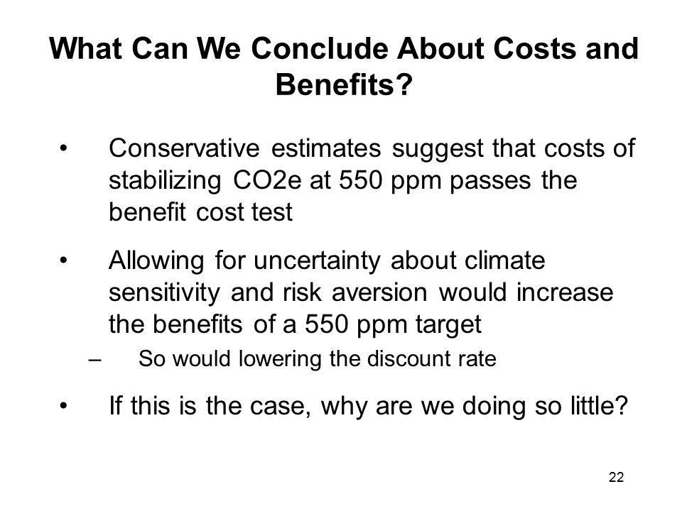 22 What Can We Conclude About Costs and Benefits.