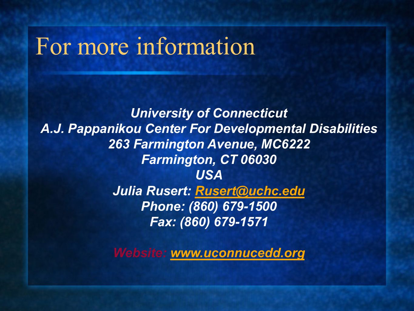 For more information University of Connecticut A.J.