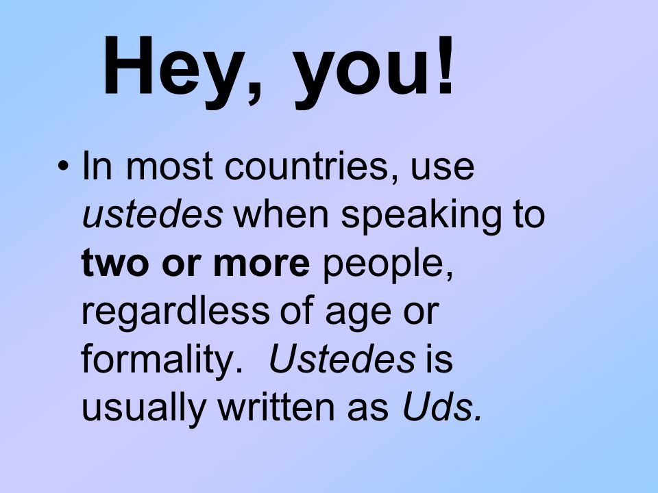 You Who. Use usted with adults you address with a title, such as señor, señora, profesor, etc.