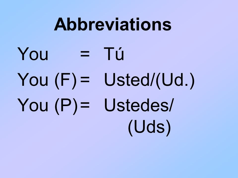Subject Pronouns For the purposes of instructions, I will use the following abbreviations all year long to distinguish the different forms of ‘You’.