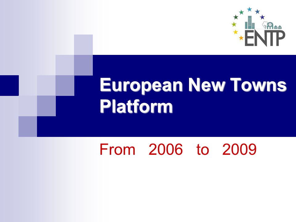 European New Towns Platform From 2006 to 2009