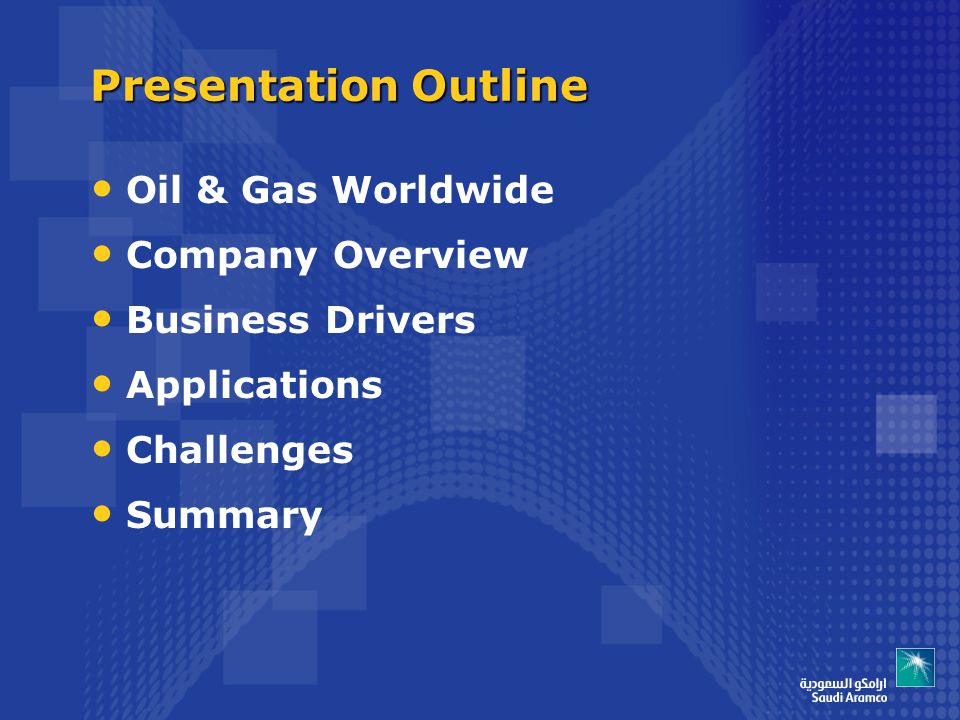 Oil & Gas Worldwide Company Overview Business Drivers Applications Challenges Summary Presentation Outline