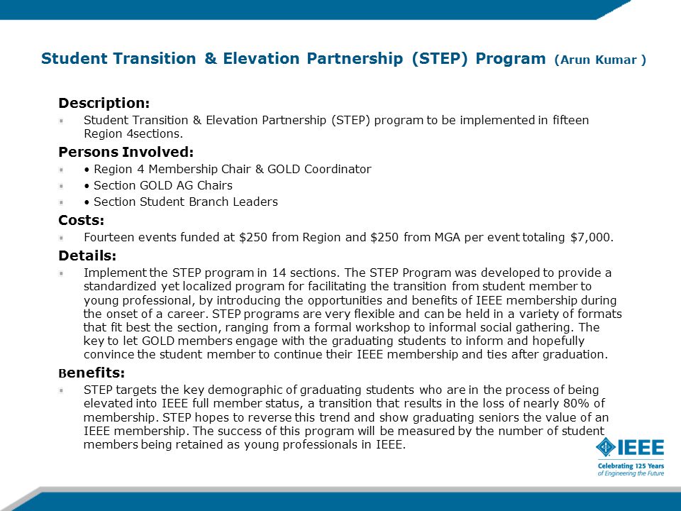 Student Transition & Elevation Partnership (STEP) Program (Arun Kumar ) Description: Student Transition & Elevation Partnership (STEP) program to be implemented in fifteen Region 4sections.