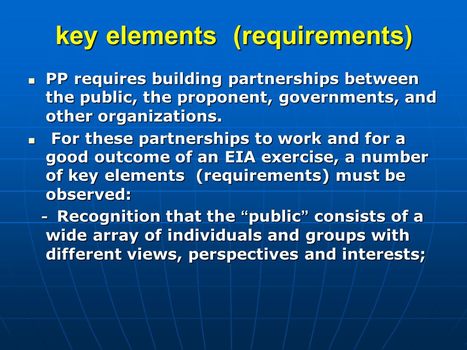key elements (requirements) PP requires building partnerships between the public, the proponent, governments, and other organizations.