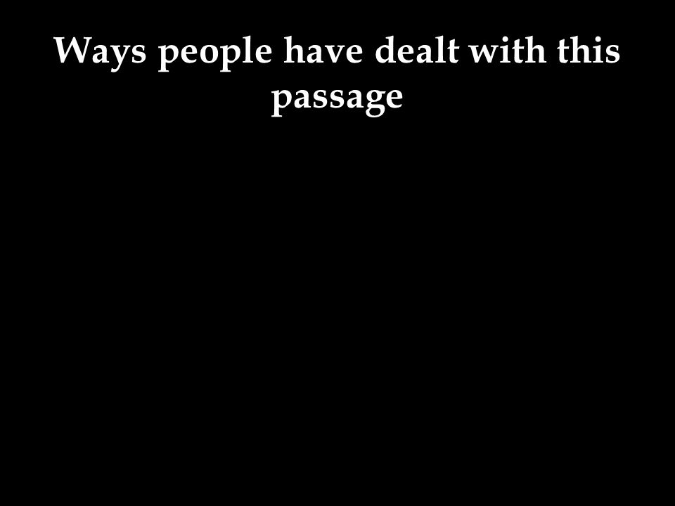 Ways people have dealt with this passage