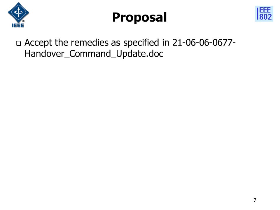 7 Proposal  Accept the remedies as specified in Handover_Command_Update.doc