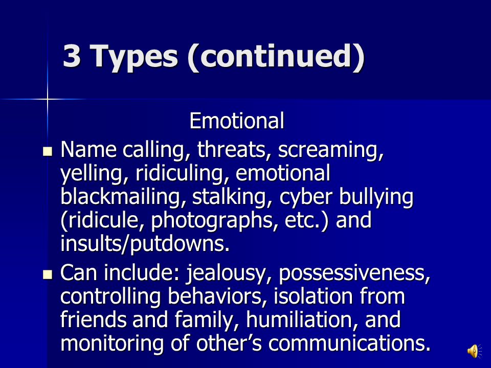 3 Types of Abuse Physical Pinching Pinching Hitting Hitting Slapping Slapping Shoving Shoving Squeezing/Grabbing (typically arms, chin) Squeezing/Grabbing (typically arms, chin) Hair-pulling Hair-pulling Choking Choking Detaining Detaining