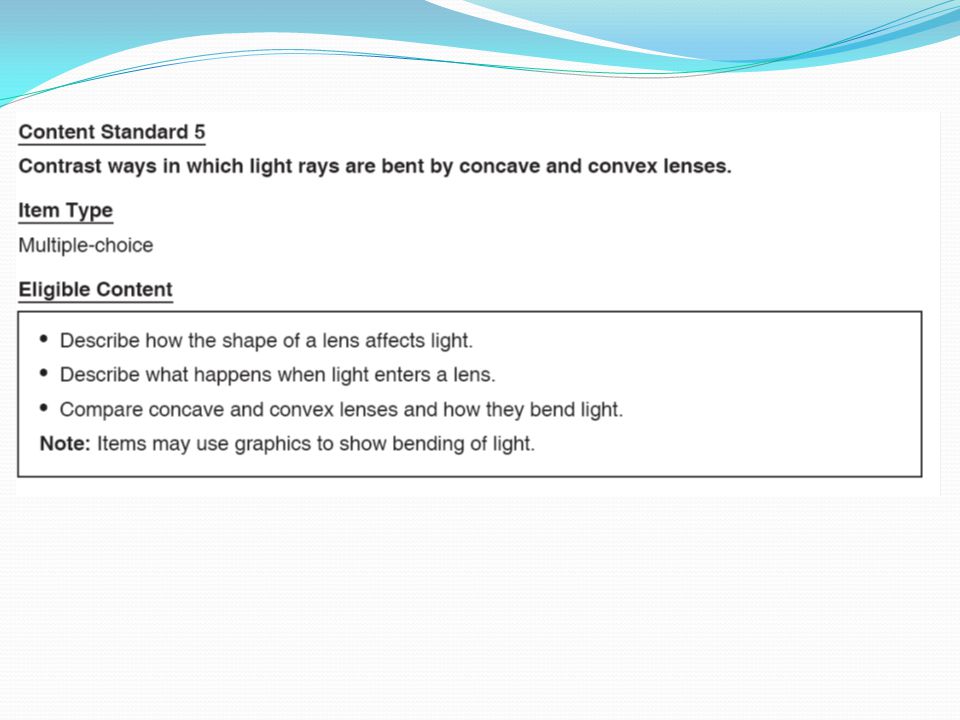 Content Standard 5 – Contrast ways in which light rays are bent by concave and convex lenses.
