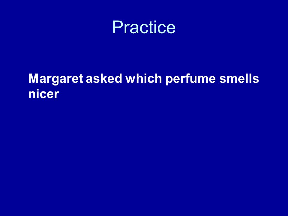 Practice Margaret asked which perfume smells nicer