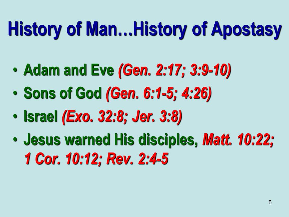 5 History of Man…History of Apostasy Adam and Eve (Gen.