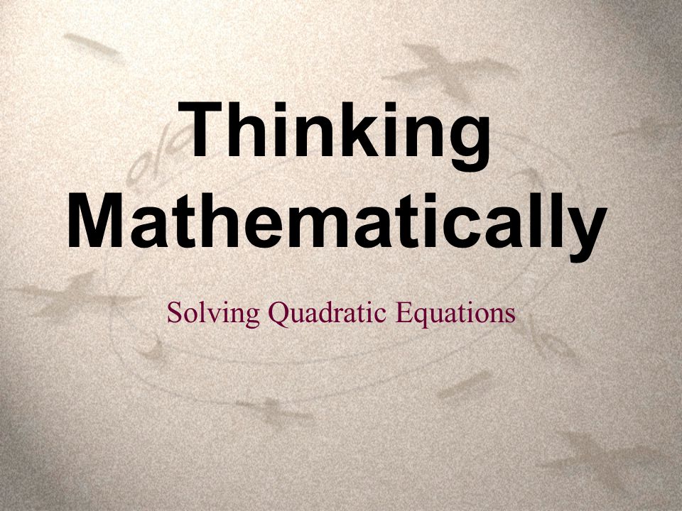 Thinking Mathematically Solving Quadratic Equations