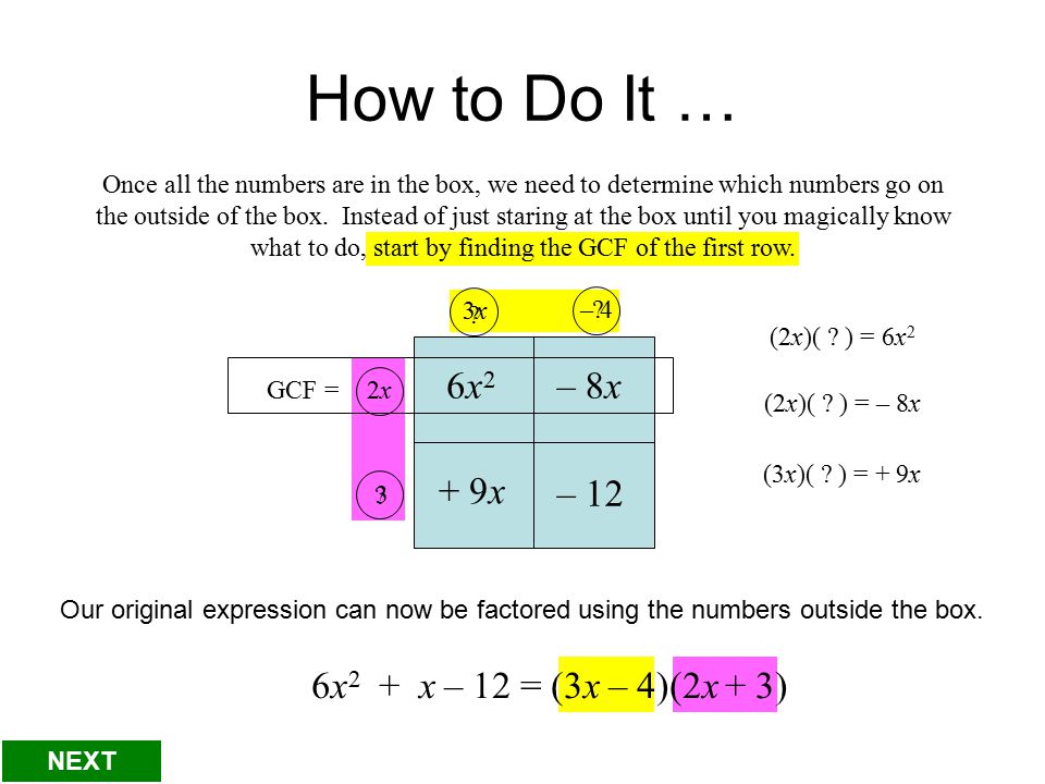 How to Do It … Once all the numbers are in the box, we need to determine which numbers go on the outside of the box.