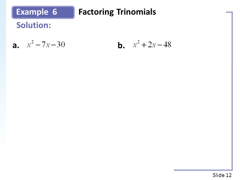 Example Solution: 6Factoring Trinomials Slide 12 Copyright (c) The McGraw-Hill Companies, Inc.