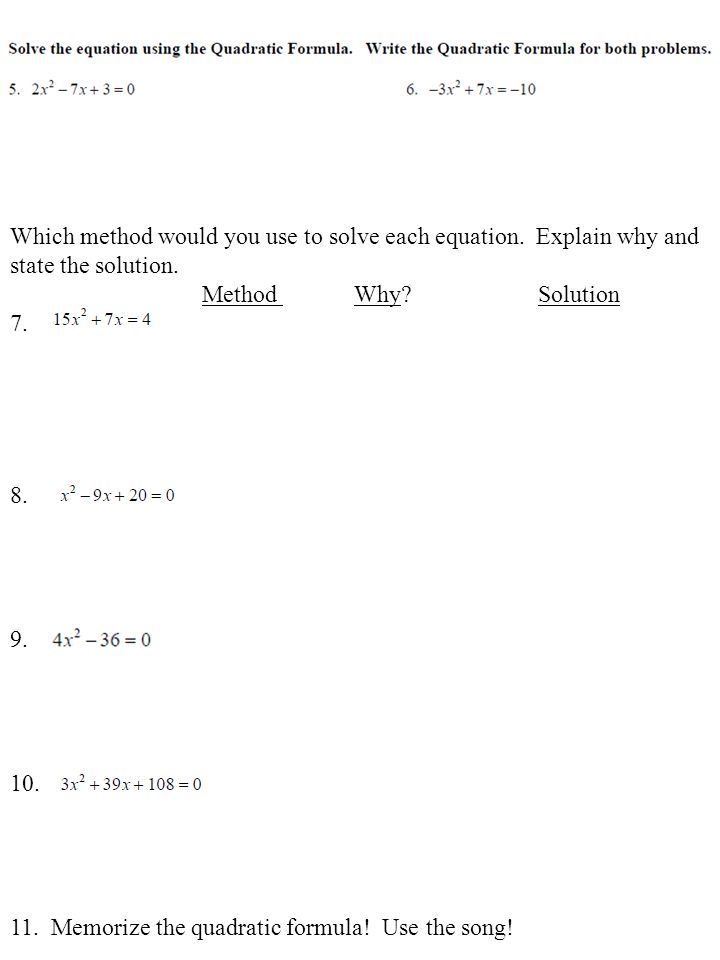 The Quadratic Formula For Solving Equations In Form Ppt Download Which Method Would You Use To Solve Each Equation Explain Why And State The Solution 7 8 9 10 11 Memorize Quadratic Formula