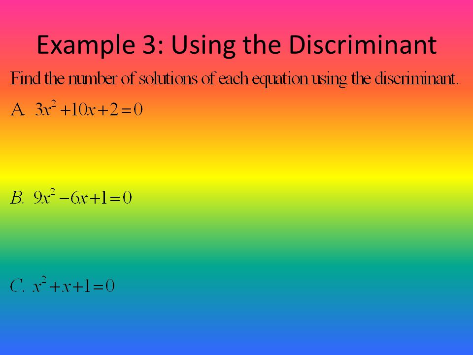 Example 3: Using the Discriminant