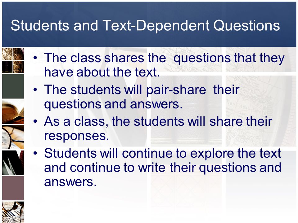 Students and Text-Dependent Questions The class shares the questions that they have about the text.