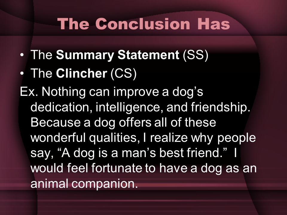 The Conclusion Has The Summary Statement (SS) The Clincher (CS) Ex.