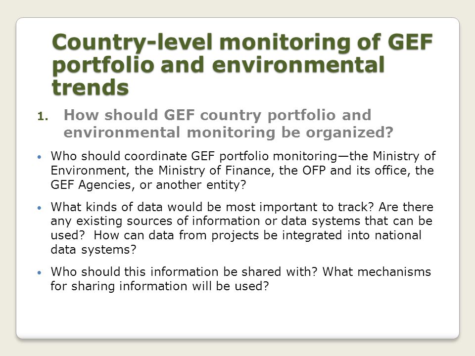 Country-level monitoring of GEF portfolio and environmental trends 1.