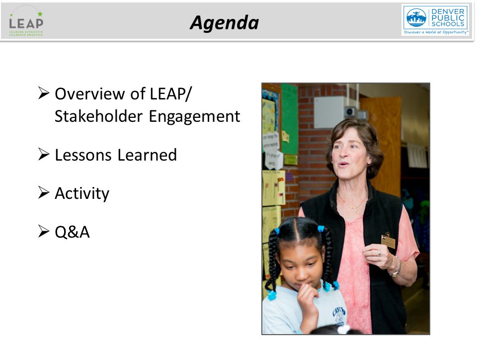  Overview of LEAP/ Stakeholder Engagement  Lessons Learned  Activity  Q&A Agenda