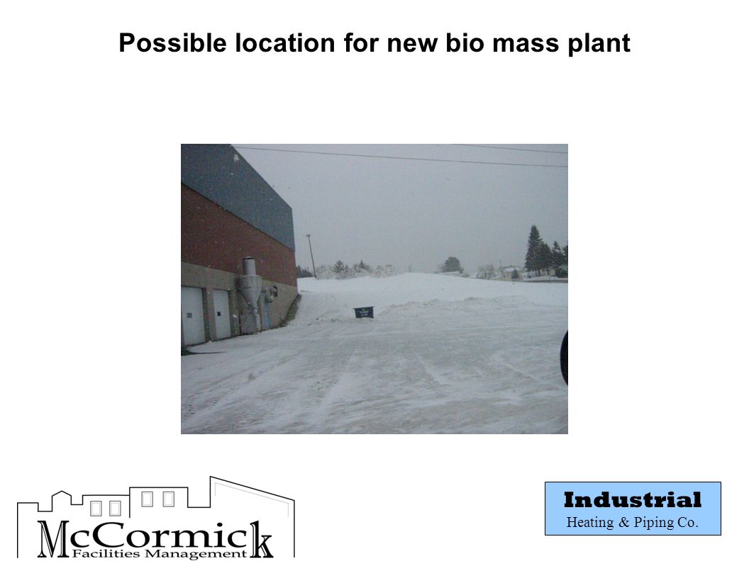 Industrial Heating & Piping Co. Possible location for new bio mass plant