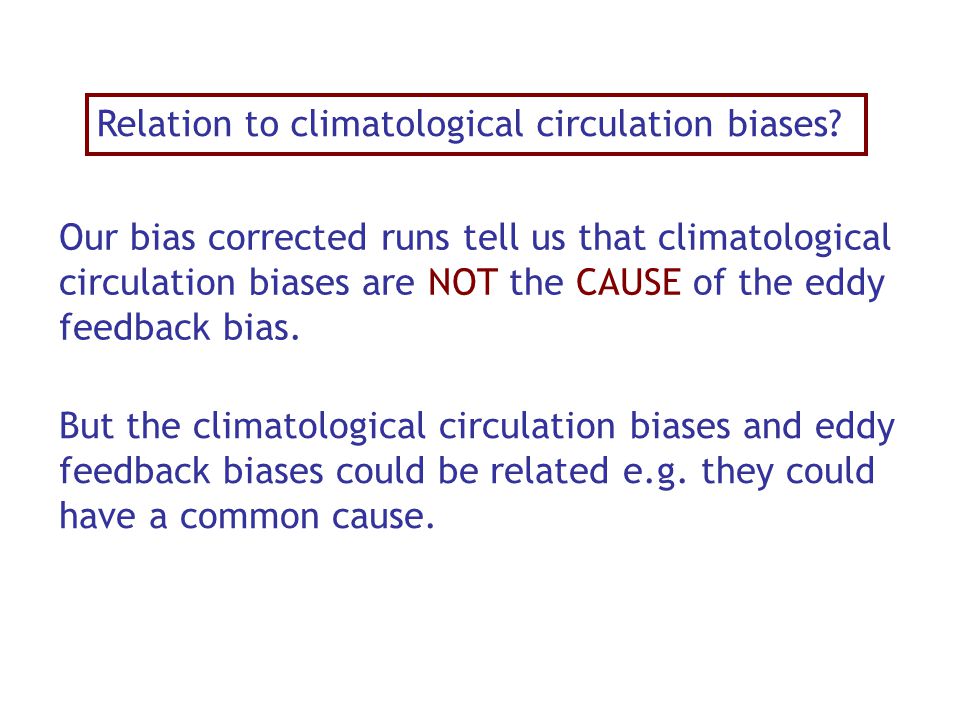 Relation to climatological circulation biases.