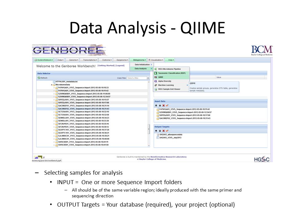 Data Analysis - QIIME – Selecting samples for analysis INPUT = One or more Sequence Import folders – All should be of the same variable region; ideally produced with the same primer and sequencing direction OUTPUT Targets = Your database (required), your project (optional)