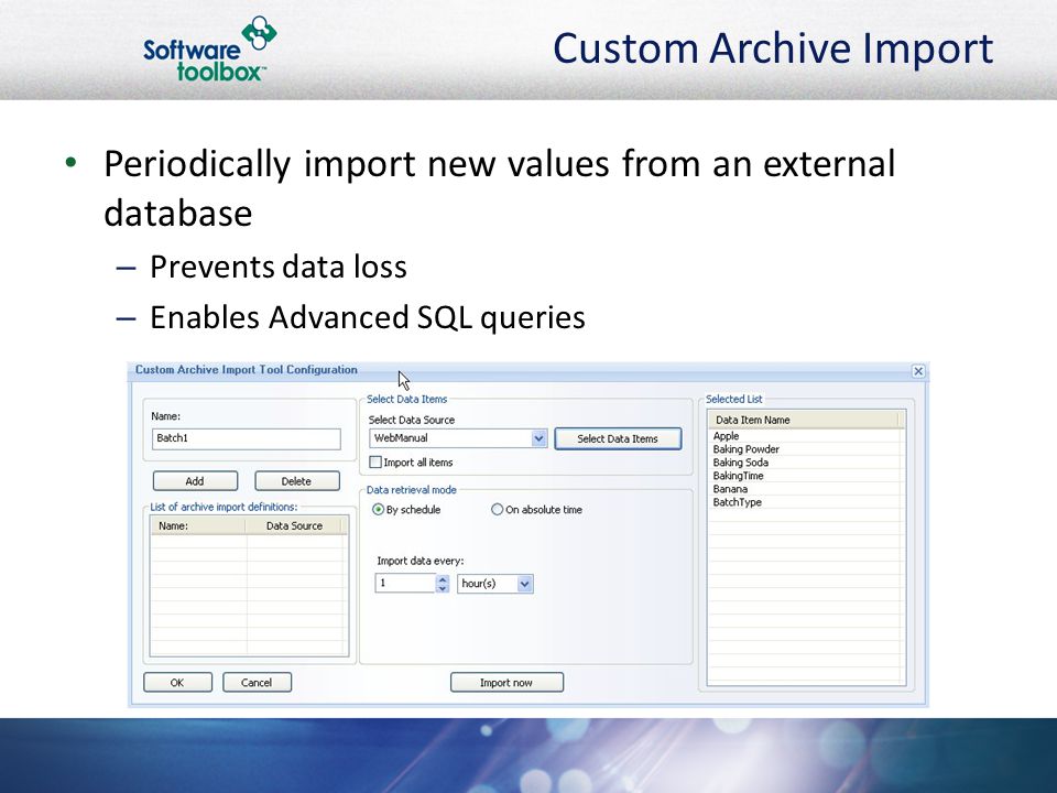 Custom Archive Import Periodically import new values from an external database – Prevents data loss – Enables Advanced SQL queries
