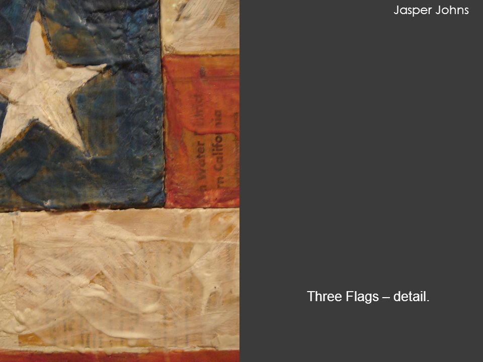 Three Flags – detail. Jasper Johns