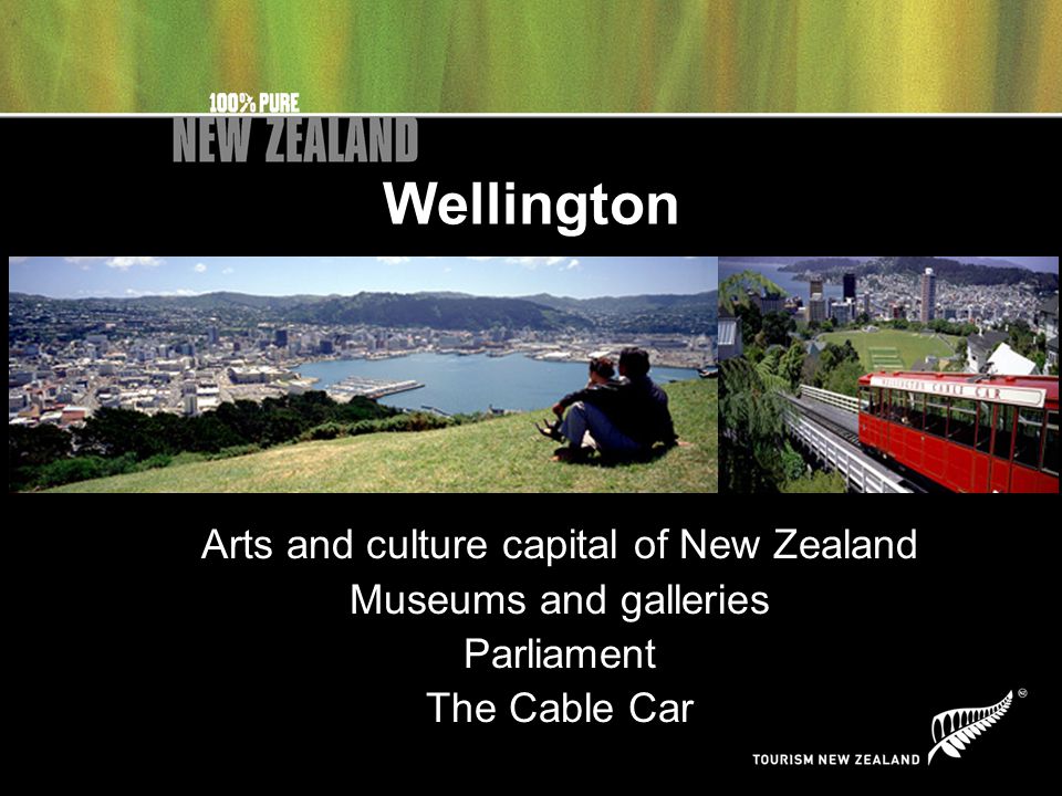 Wellington Arts and culture capital of New Zealand Museums and galleries Parliament The Cable Car