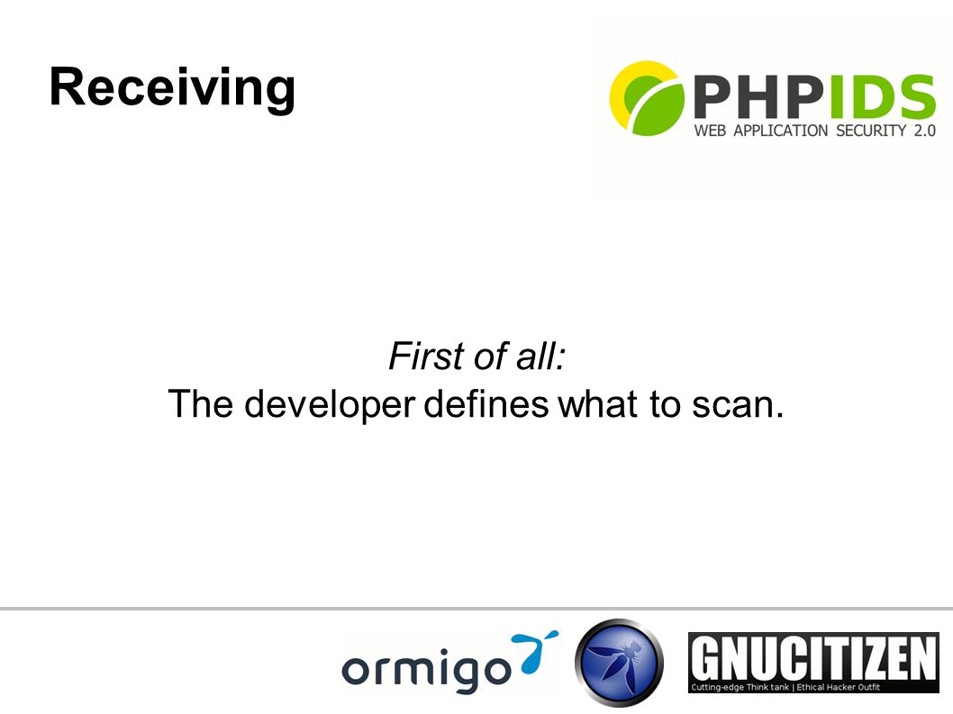 Receiving First of all: The developer defines what to scan.