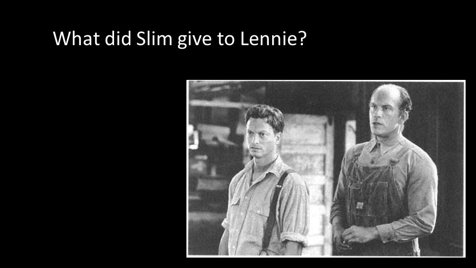 What did Slim give to Lennie