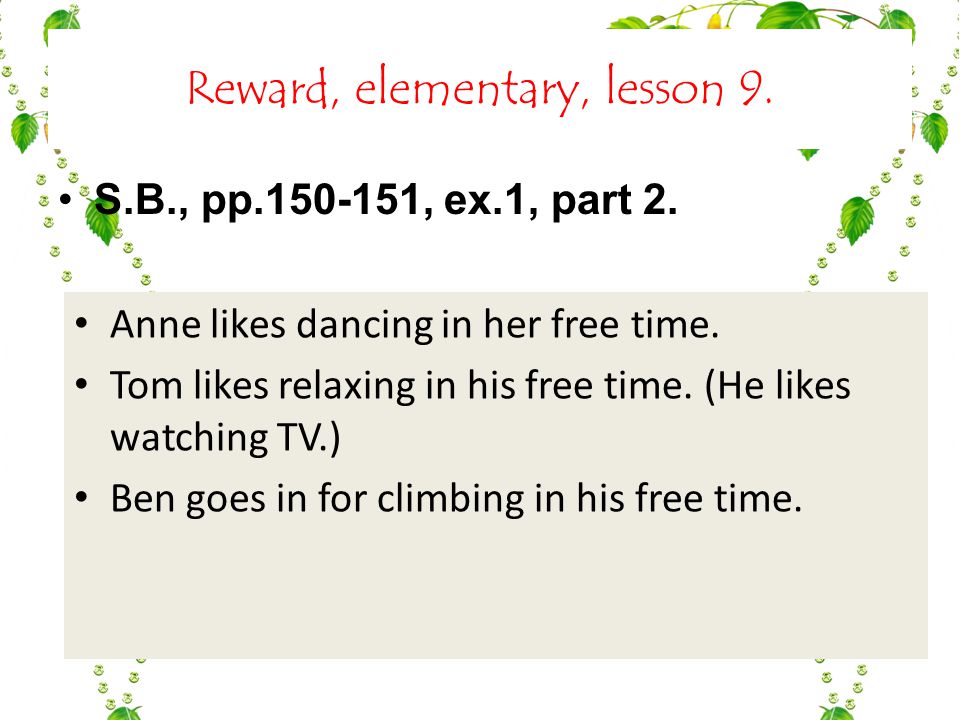 Reward, elementary, lesson 9. S.B., pp , ex.1, part 2.