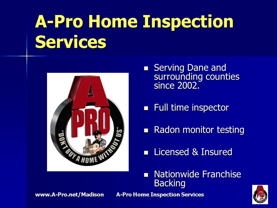 A-Pro Home Inspection Services Serving Dane and surrounding counties since 2002.