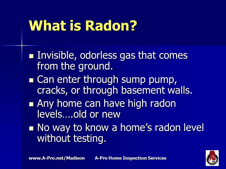 A-Pro Home Inspection Services What is Radon.