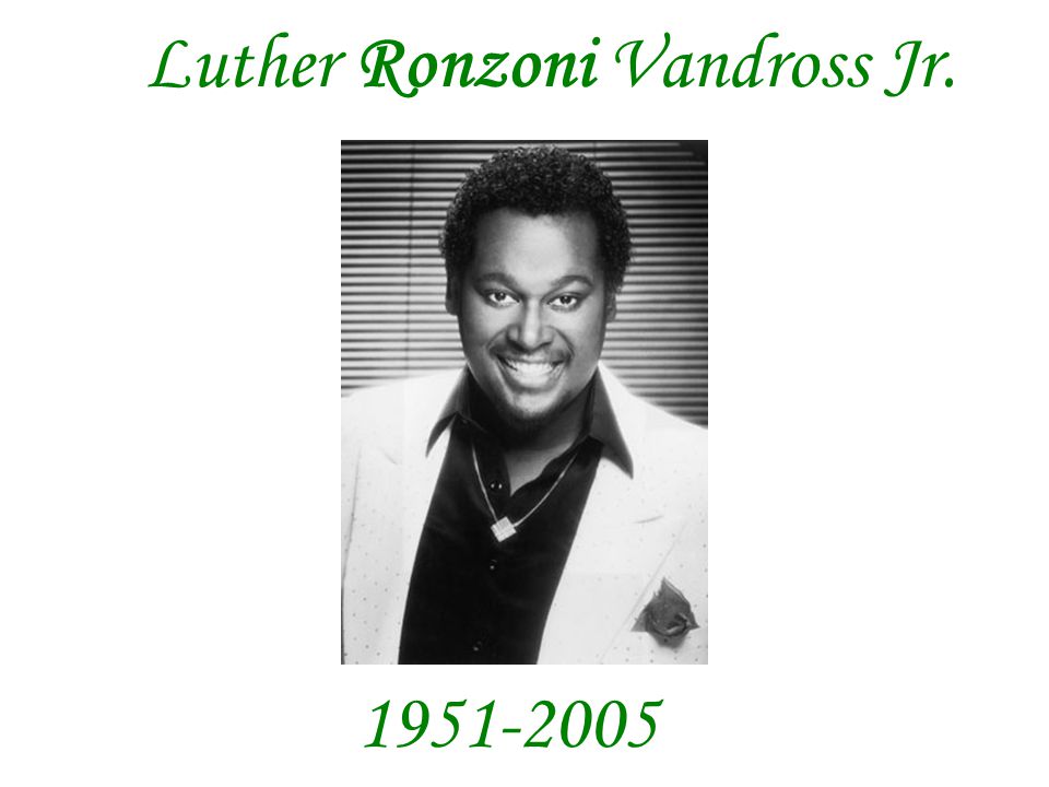 Luther Ronzoni Vandross Jr