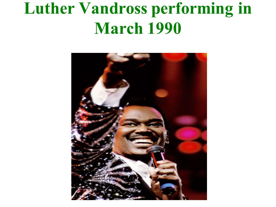 Luther Vandross performing in March 1990