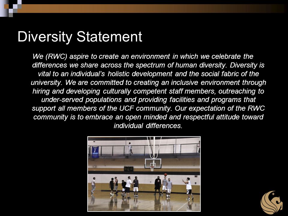 Diversity Statement We (RWC) aspire to create an environment in which we celebrate the differences we share across the spectrum of human diversity.